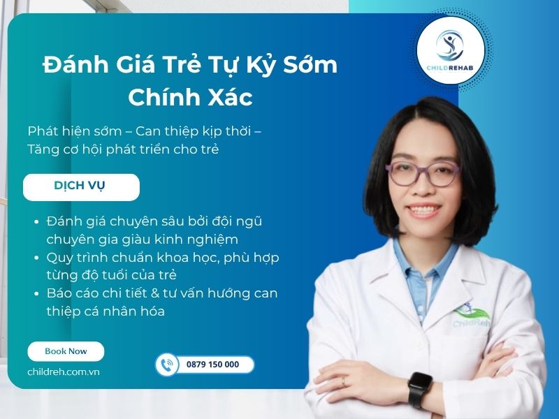 Đánh Giá Trẻ Tự Kỷ Sớm Chính Xác 2026 | ChildRehab