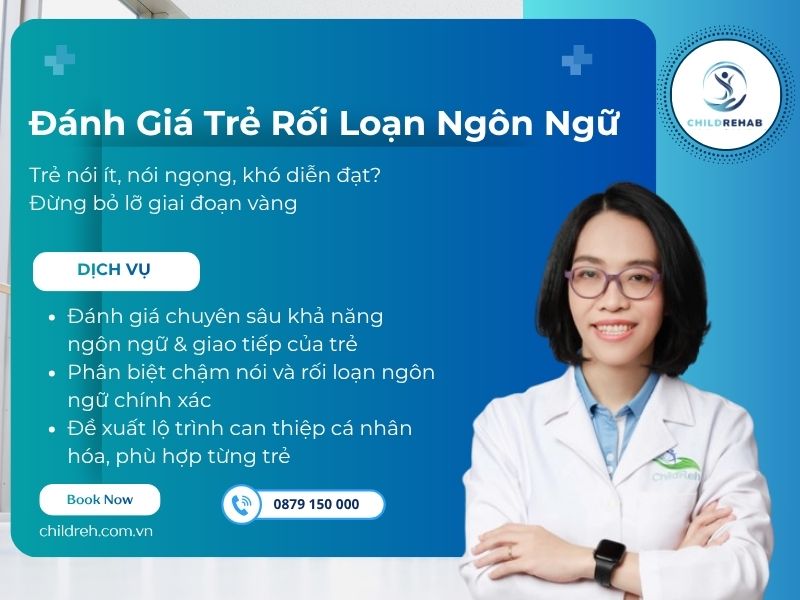 Đánh Giá Trẻ Rối Loạn Ngôn Ngữ 2026 | ChildRehab