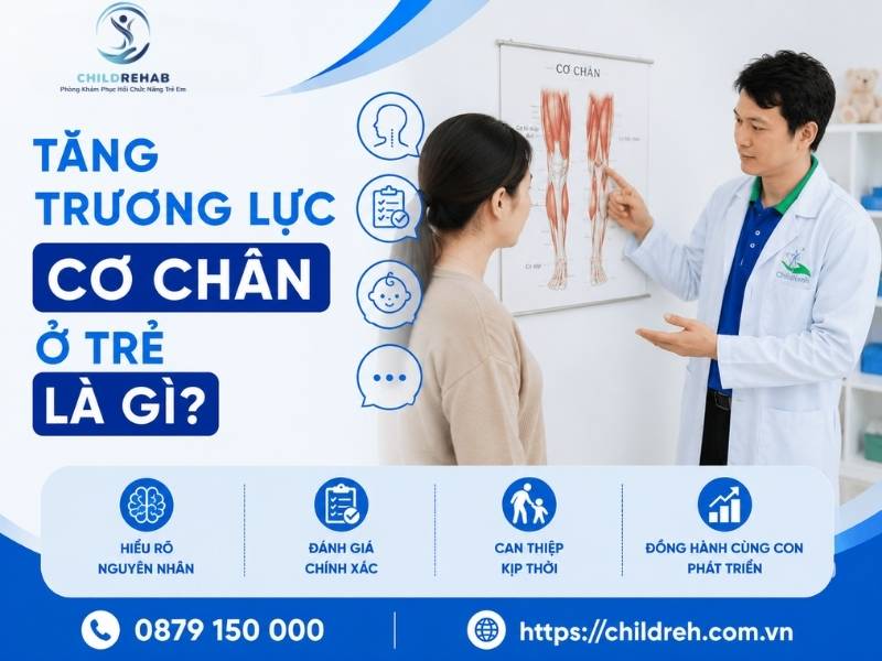 Tăng Trương Lực Cơ Chân Ở Trẻ Là Gì? 2026 | ChildRehab