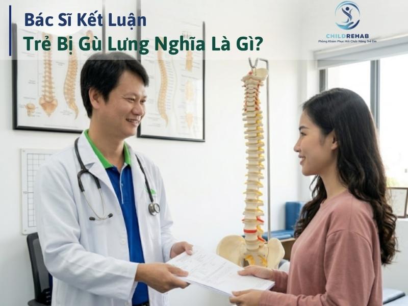 Bác Sĩ Kết Luận Trẻ Bị Gù Lưng Nghĩa Là Gì? 2026 | ChildRehab