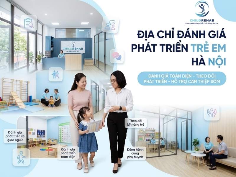 Địa Chỉ Đánh Giá Phát Triển Trẻ Em Hà Nội 2026 | ChildRehab