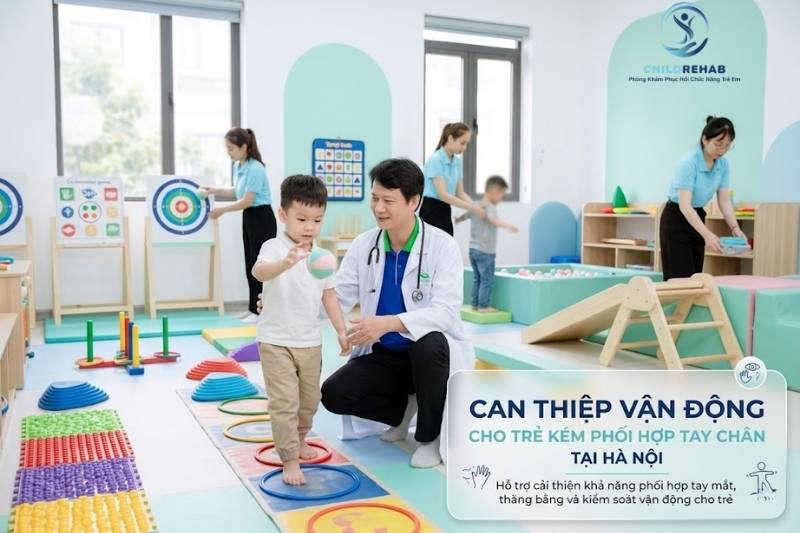 Can Thiệp Vận Động Cho Trẻ Kém Phối Hợp Tay Chân Tại Hà Nội | ChildRehab