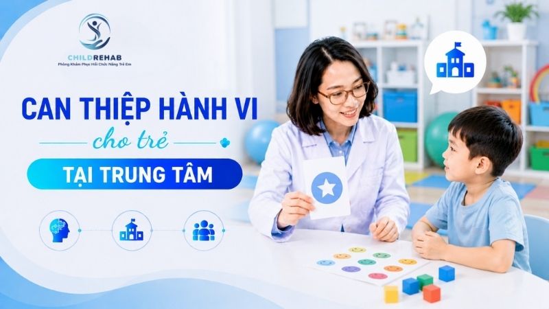 ChildRehab cung cấp dịch vụ can thiệp hành vi trực tiếp tại trung tâm