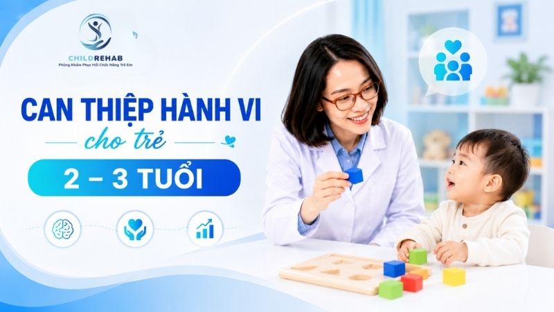 ChildRehab triển khai can thiệp hành vi sớm cho trẻ 2–3 tuổi