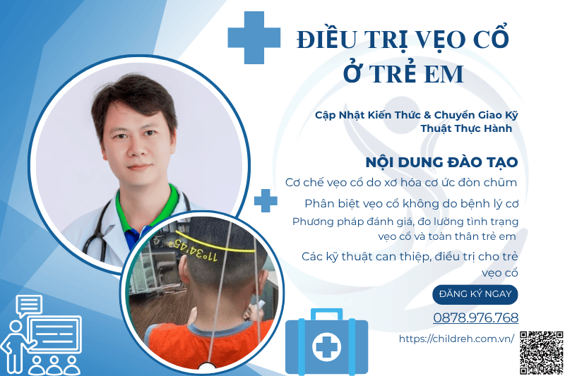 Khóa học điều trị vẹo cổ ở Trẻ Em - ThS. Nguyễn Đình Đạt – Chuyên gia phục hồi chức năng nhi tại ChildRehab