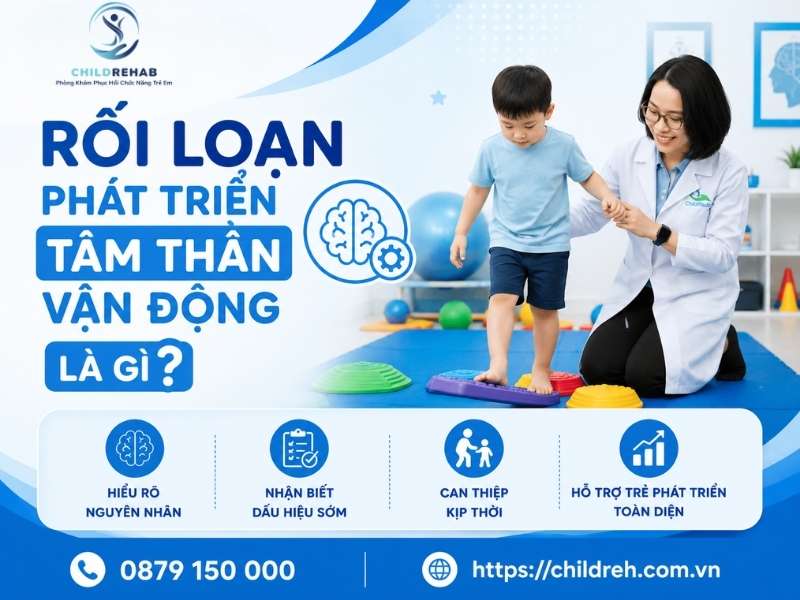 Giải thích dễ hiểu dành cho phụ huynh có con chậm phát triển.